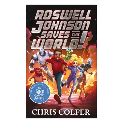 Roswell Johnson Saves the World! - Chris Colfer