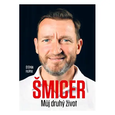 Šmicer Můj druhý život - Štěpán Filípek