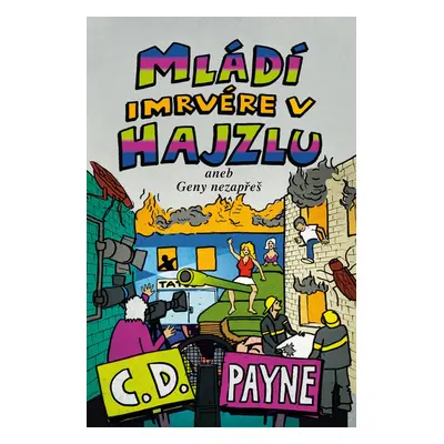 Mládí imrvére v hajzlu - C.D. Payne