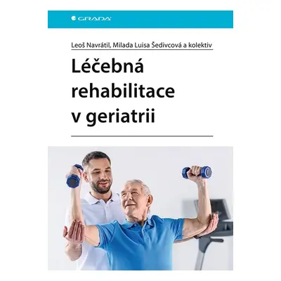 Léčebná rehabilitace v geriatrii - kolektiv a