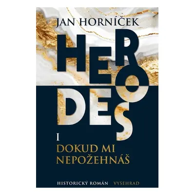 Herodes I: Dokud mi nepožehnáš - Jan Horníček