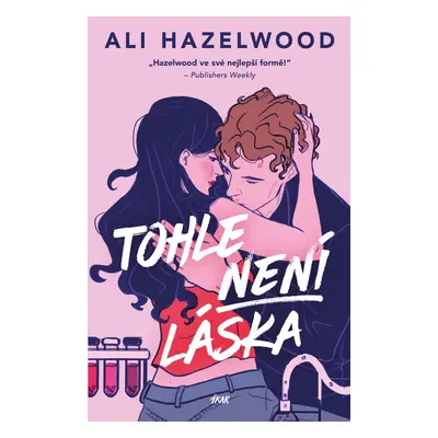 Tohle není láska - Ali Hazelwood