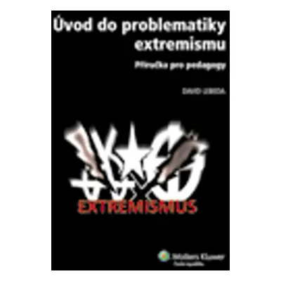 Úvod do problematiky extremismu - David Lebeda