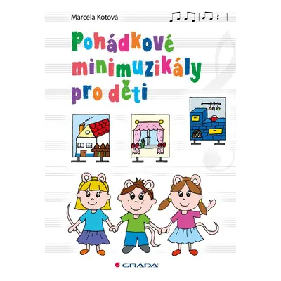 Pohádkové minimuzikály pro děti - Marcela Kotová