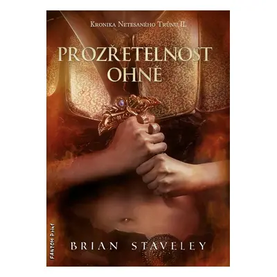 Prozřetelnost ohně - Brian Staveley