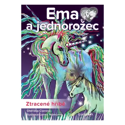 Ema a jednorožec - Ztracené hříbě - Oldřiška Ciprová