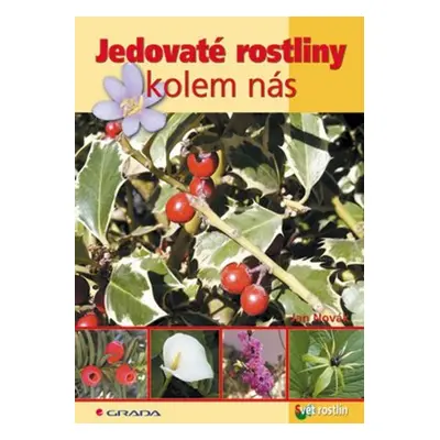 Jedovaté rostliny kolem nás - Jan Novák