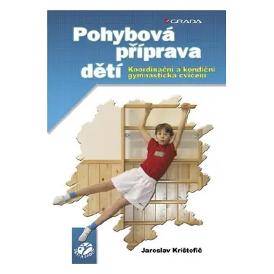 Pohybová příprava dětí - Jaroslav Krištofič