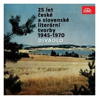 25 let české a slovenské literární tvorby /1945-1970/ (Divadlo) - Milan Kundera