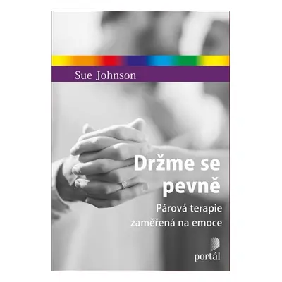 Držme se pevně - Sue Johnson