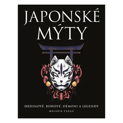 Japonské mýty - Melanie Clegg