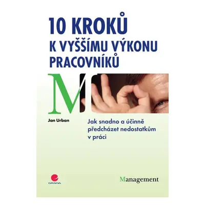 10 kroků k vyššímu výkonu pracovníků - Doc. PhDr. Ing. Jan Urban CSc.