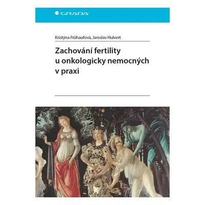 Zachování fertility u onkologicky nemocných v praxi - Jaroslav Hulvert