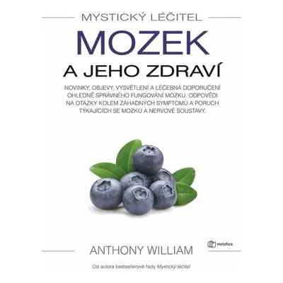 Mystický léčitel: Mozek a jeho zdraví - Anthony William