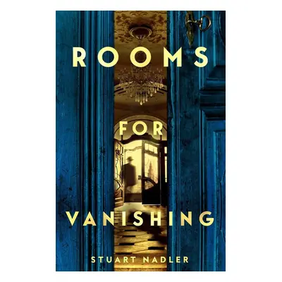 Rooms for Vanishing - Stuart Nadler