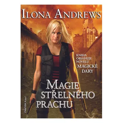 Magie střelného prachu - Ilona Andrews