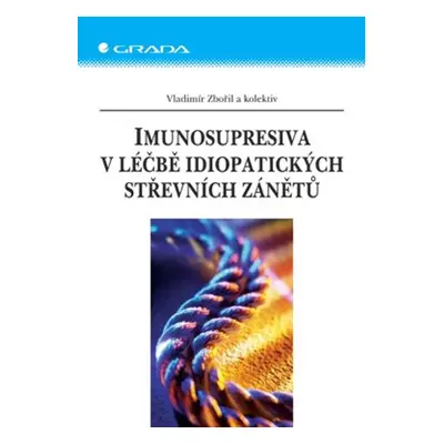 Imunosupresiva v léčbě idiopatických střevních zánětů - doc.MUDr. Vladimír Zbořil