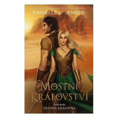 Mostní království - Kniha druhá: Zrádná královna - Danielle L. Jensen