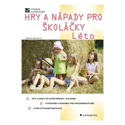 Hry a nápady pro školáčky - Léto - Zdenka Marková