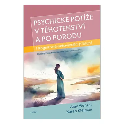 Psychické potíže v těhotenství a po porodu - Karen Kleiman