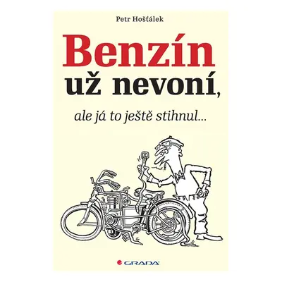 Benzín už nevoní, ale já to ještě stihnul… - Petr Hošťálek