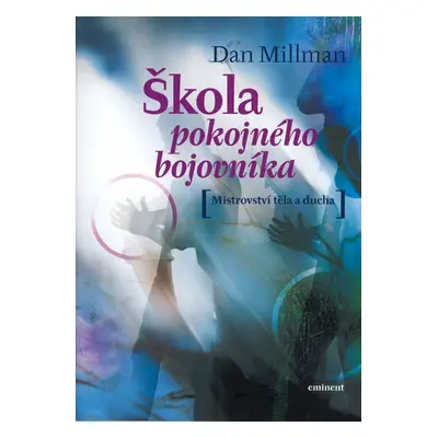 Škola pokojného bojovníka - Dan Millman