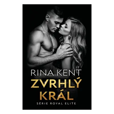 Zvrhlý král - Rina Kent