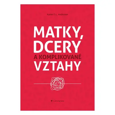 Matky, dcery a komplikované vztahy - Karen C. L. Anderson