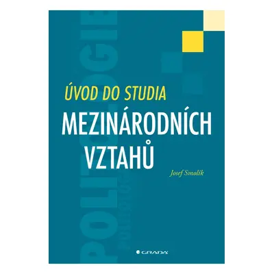 Úvod do studia mezinárodních vztahů - Josef Smolík