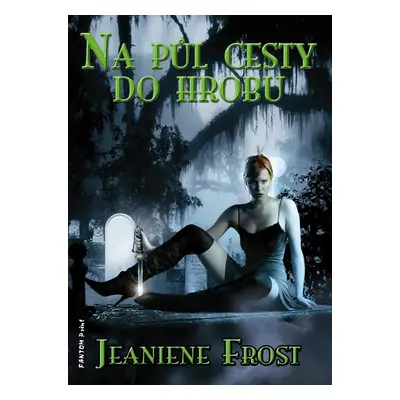 Na půl cesty do hrobu - Jeaniene Frost