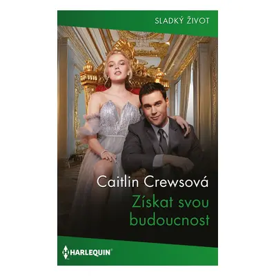 Získat svou budoucnost - Caitlin Crewsová