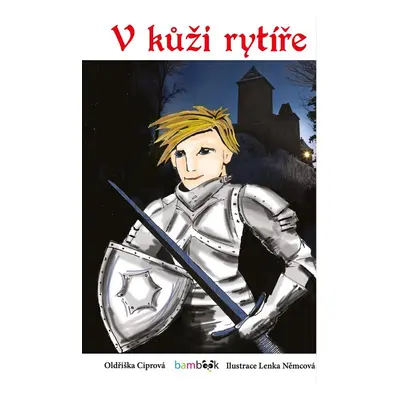 V kůži rytíře - Oldřiška Ciprová