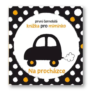 Svojtka & Co. Knížka černobílá pro mimnko Na procházce