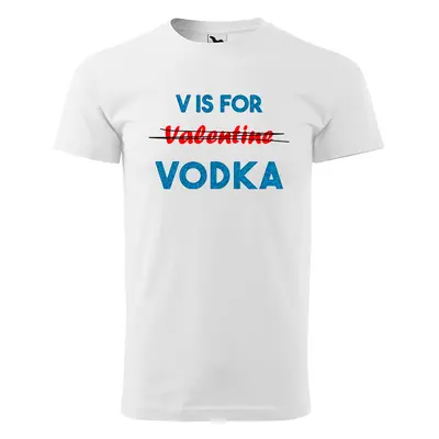 Tričko s potiskem V is for Vodka - bílé M