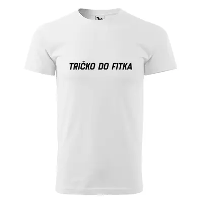 Tričko s potiskem Tričko do fitka - bílé XL