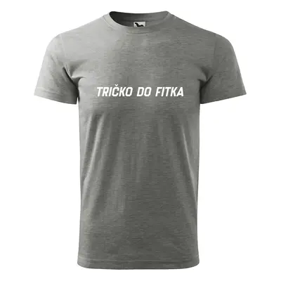 Tričko s potiskem Tričko do fitka - šedé 5XL