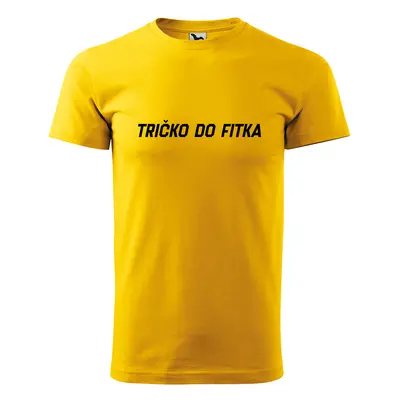 Tričko s potiskem Tričko do fitka - žluté 3XL