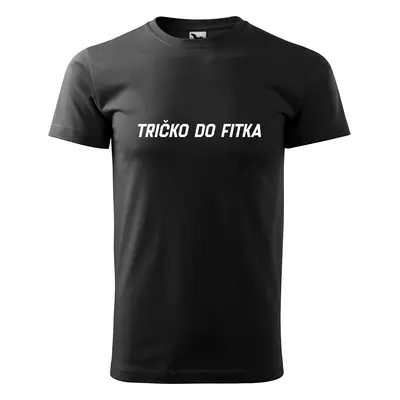 Tričko s potiskem Tričko do fitka - černé 3XL