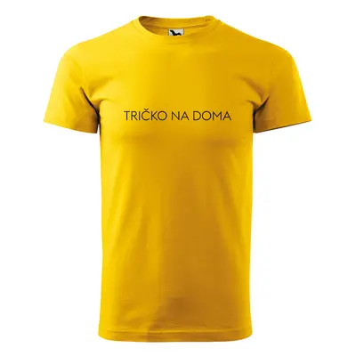 Tričko s potiskem Tričko na doma - žluté L