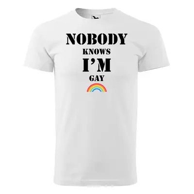 Tričko s potiskem Nobody knows I am gay - bílé XL