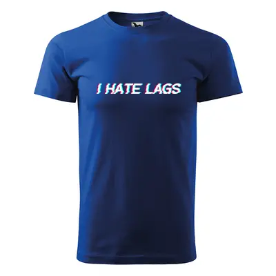 Tričko s potiskem I hate lags - modré 5XL