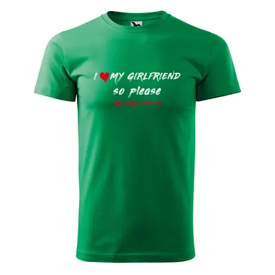 Tričko s potiskem I love my girlfriend - zelené 3XL