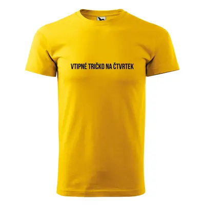 Tričko s potiskem Vtipné tričko na čtvrtek - žluté 4XL