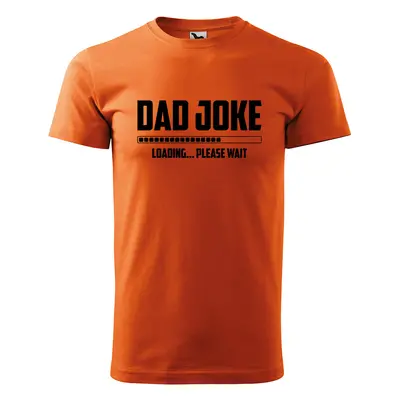 Tričko s potiskem Dad joke loading - oranžové 5XL