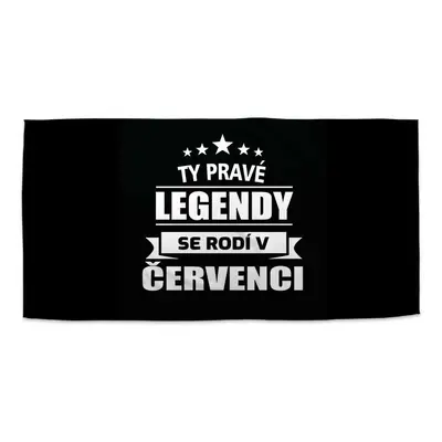 Ručník Ty pravé legendy se rodí v červenci - 70x140 cm