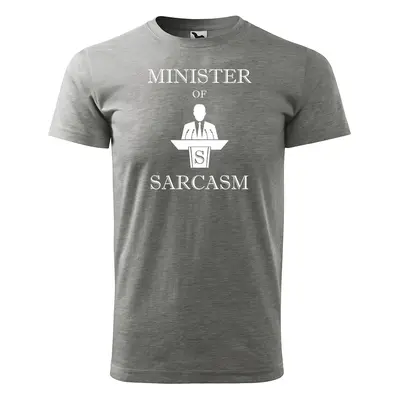 Tričko s potiskem Minister of sarcasm - šedé XL