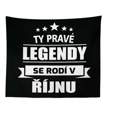 Deka Ty pravé legendy se rodí v říjnu: 150x120 cm