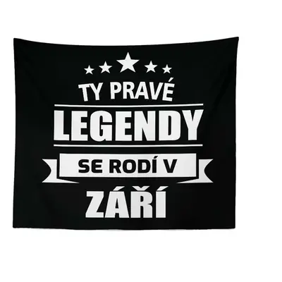 Deka Ty pravé legendy se rodí v září: 150x120 cm