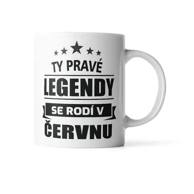 Hrnek Ty pravé legendy se rodí v červnu: 330 ml