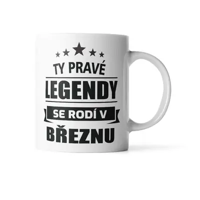 Hrnek Ty pravé legendy se rodí v březnu: 330 ml